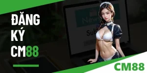 Đăng ký CM88 nhanh chóng - Kích hoạt chỉ trong một phút
