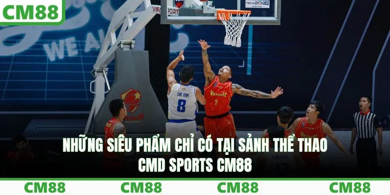 Những siêu phẩm chỉ có tại sảnh thể thao CMD Sports CM88